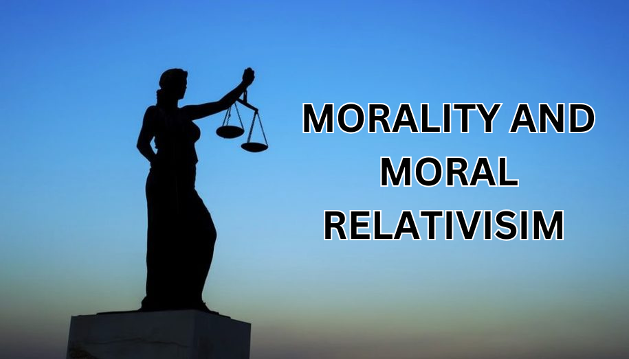 MORALITY and moral relativism